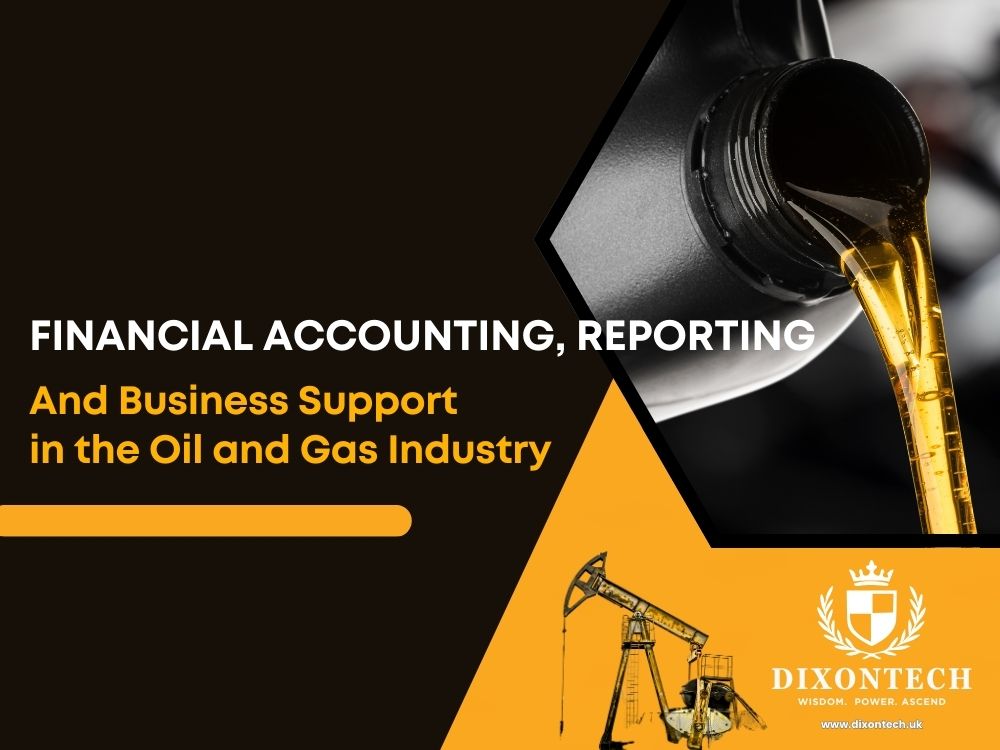Financial Accounting, Reporting and Business Support in the Oil and Gas Industry